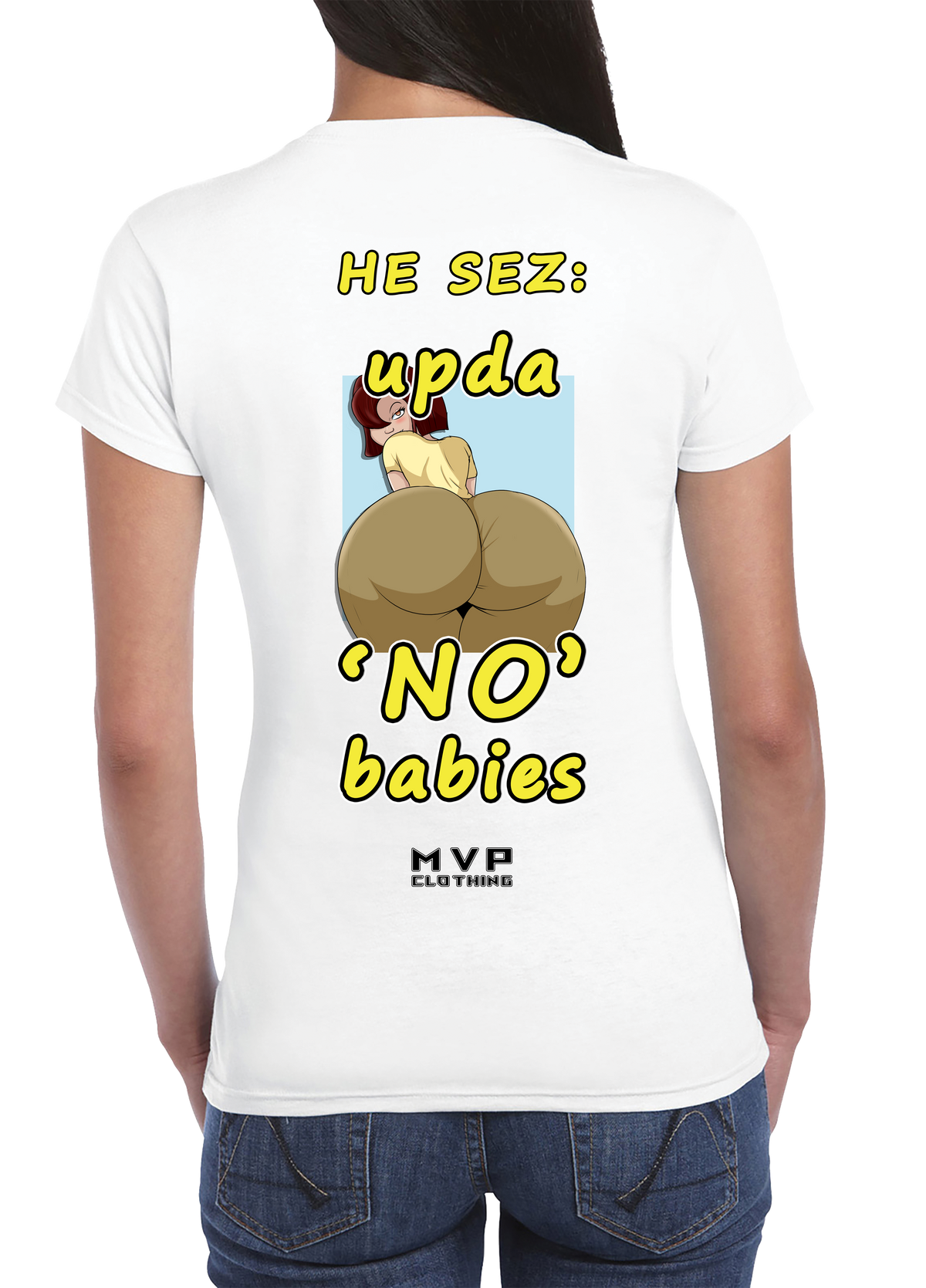 All fun and games til he sez no babies tee