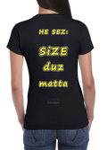 All fun and games til he sez size duz matta tee
